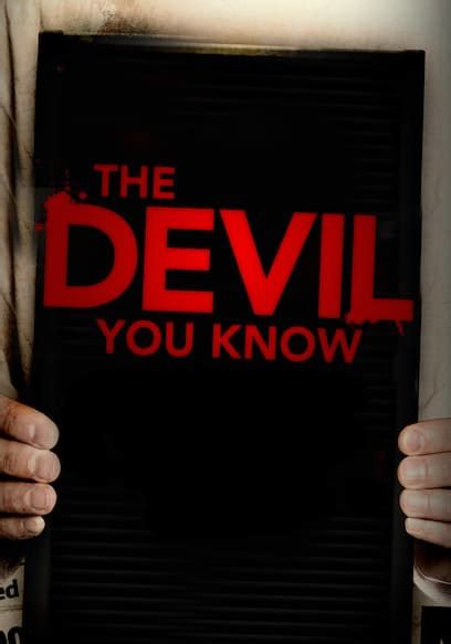 Watch The Devil You Know Online .